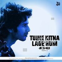 Tujhe Kitna Chahne Lage (Remix) Dj Akshay by Bollywood4Djs