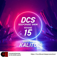 Deep Cruise Show - Voyage 15 Mixed by Kalito by Deep Cruise Show
