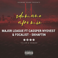 Major League feat Focalistic &amp; Cassper Nyovest_Skhaftin(Sdumane Afro Mix) by Professory Sdumane Farkude