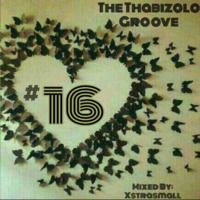 The Thabizolo Groove (TTG) Mix 16 - By Xstrasmall by XtraSmall
