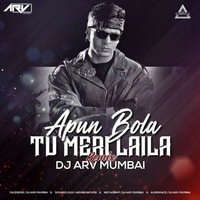 Apun Bola Tu Meri Laila (Remix DJ ARV (Mumbai) - DJWAALA by DJWAALA