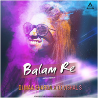 Balam Re (Remix) - DJ Maa Sharda x DJ Vishal S - DJWAALA by DJWAALA