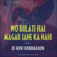 WO BULATI HAI MAGAR JANE KA NAHI - DJ RAVI KONDAGAON - DJWAALA by DJWAALA