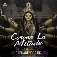 Corona La Mitade  ( Cg J ass Geet ft.  Dilip Shadangi) - Dj Dhanendra Dk - djwaala by DJWAALA