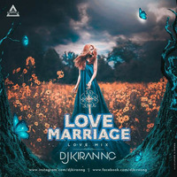 Love Marriage (Remix) - Dj Kiran (NG) - DJWAALA by DJWAALA