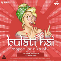 Bulati Magar Jane Ka Nahi (Remix) Dj Risk X Dj San - DJWAALA by DJWAALA