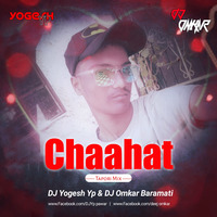 Chaahat (Tapori mix) DJ Yogesh Yp &amp; DJ Omkar Baramati by Deej Omkar