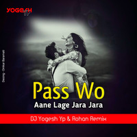 Pass Wo Aane Lage Jara - DJ Yogesh Yp X Rohan Remix by Deej Omkar