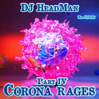 Corona rages - Part IV by DJ HeadMan