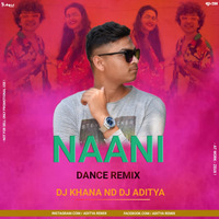 Naani (Dance Remix) Dj Kanha Nd Dj Aditya Aanandapur by Dj Aditya Anandapur