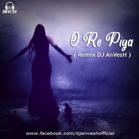 O Re Piya Love Mashup  DJ AnVesH 2020 by AnVesh Charan