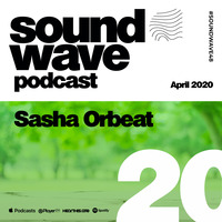 Sasha Orbeat  - Sound Wave Podcast 20 by SoundWave
