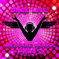 Babes Melodic House Part 2 by Babe