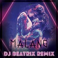 Malang (Remix) - DJ BEATrix by Balaji Sonawane