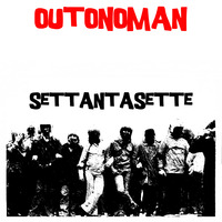 SETTANTASETTE - OUTONOMAN Feat. BASStardo by FUNK MASSIVE KORPUS