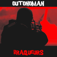 BRAQUEURS - OUTONOMAN Feat. BASStardo by FUNK MASSIVE KORPUS