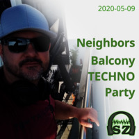 Neighbors Balcony TECHNO Party (2020-05-09) by OsZ