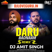 Daru Badnaam (Remix) Dj Amit Singh Official | Kamal Kahlon | Param Singh | Panjabi Club Mix by DJ Amit Singh Official