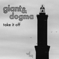 Giant &amp; Dogma - Take It Off (Original Mix) by mrokufp