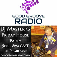 DJ Master G - Good Groove Live Set 21-02-20 by DJMasterG