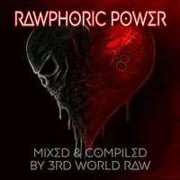 Rawphoric Power #18 - 14.02.2020 by #3rdWorldRaw