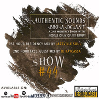 Authentic Sounds Broadcast Show #044 1st Hour Residence Mix By Jazzville Soul &amp; Excl. Guest Mix By Dj KayCassa by AuthenticSoundsBroadcast