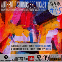 Authentic Sounds Broadcast Show #045 1st Hour Residence Mix By Soulrific Element &amp; Excl. 2nd Hour Guest Mix By Neth by AuthenticSoundsBroadcast
