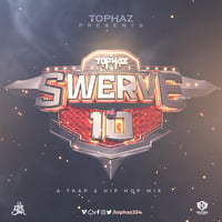 DJ TOPHAZ - THE SWERVE VOL. 10. Mp3. by Nyash254