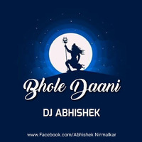 BHOLE DANI SHIVRATRI SPECIAL REMIX DJ ABHISHEK by DJ Abhishek Raipur