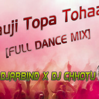 Bhauji Topa Tohaar (Full Dance Mix) Dj Arbind  X Dj Chhotu by Djarbind