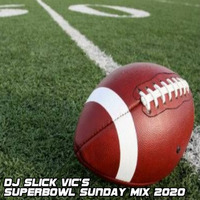 Dj Slick Vic's Superbowl Sunday Mix 2020 (FREE DOWNLOAD) by Dj Slick Vic