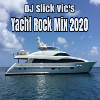 Dj Slick Vic's Yacht Rock Mix 2020 (FREE DOWNLOAD) by Dj Slick Vic