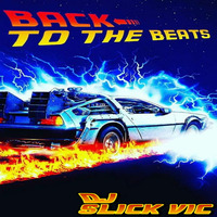 Dj Slick Vic's Back To The Beats (FREE DOWNLOAD) by Dj Slick Vic