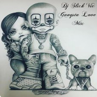 Dj Slick Vic's Gangsta Love Mix (FREE DOWNLOAD) by Dj Slick Vic