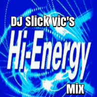 Dj Slick Vic's Hi - Energy Mix (FREE DOWNLOAD) by Dj Slick Vic