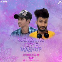 Kuch Bhi Ho Jaye X Mashup  DJJK&amp;DJRISK by DJ JK