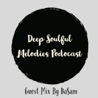 2020 Soulful house [ Deep Soulful Melodies Podocast[ DaSam]] by DaSam