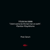 02_-_Last_Man_On_Earth_(Corona_Awareness) by Tyler Da Crisis