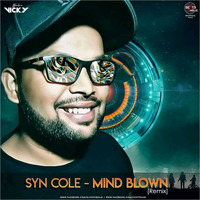Syn Cole - Mind Blown (Remix) - Dj Vicky Bhilai by Beatsholic Record Label