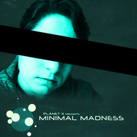Minimal Madness #095 presented by Planet X featuring Rah by RAH