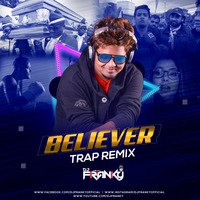 Believer (Trap Remix) - DJ Franky by D J Franky Official