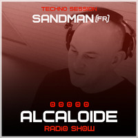 ALCALOIDE Radio Show #026 (Melodic Techno Session) by Sandman (FR) by Alcaloide Radio Show