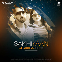 Sakhiyaan Remix - Djsarfraz X Djnitin by thisndj-official