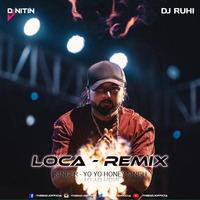 Loca Remix  Yo Yo Honey Singh DJ Ruhi  NDj by thisndj-official