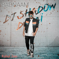 Badnaam - Rahul Jain official Remix DjShadow Dubai Adnaan Shaikh Team Sunix Thakor - thisndjofficial by thisndj-official