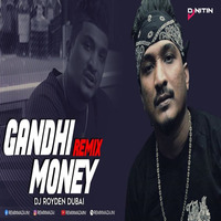 Gandhi Money Remix - DJ Royden Dubai by thisndj-official