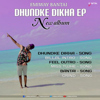 DHUNDKE DIKHA - EMIWAY BANTA - SONG by thisndj-official