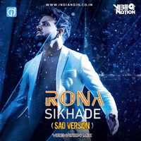 Rona Sikhade Ve remix Sad Versio Vibenation Mix by dj songs download