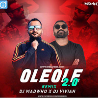 Ole Ole 2.0 --DJ Madwho &amp; DJ Vivian by dj songs download