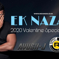 Ek Nazar - (2020 Valentines Special Remix) - DJ Ayush J &amp; DJ R Factor by dj songs download